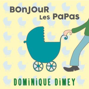 CD Bonjour les papas de Dominique Dimey