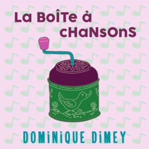 Visuel de l'album cd La boîte à chansons de Dominique Dimey